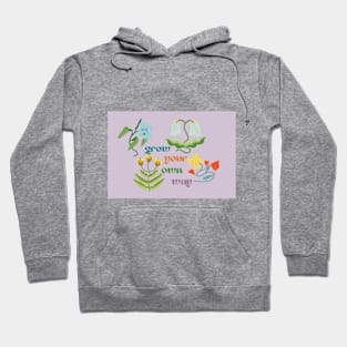 Grow Your Own Way Hoodie